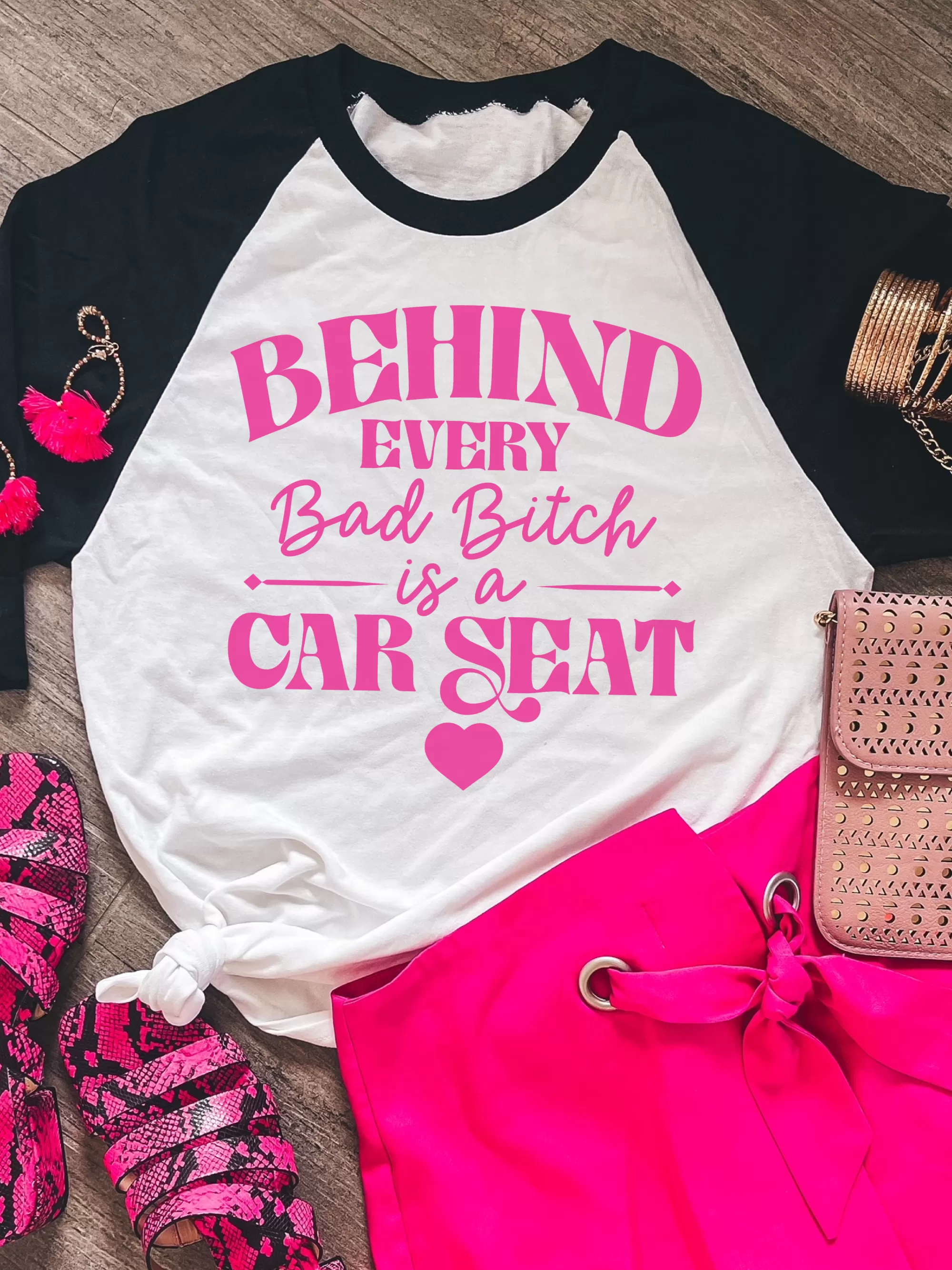 Behind Every Bad B--ch is A Car Seat