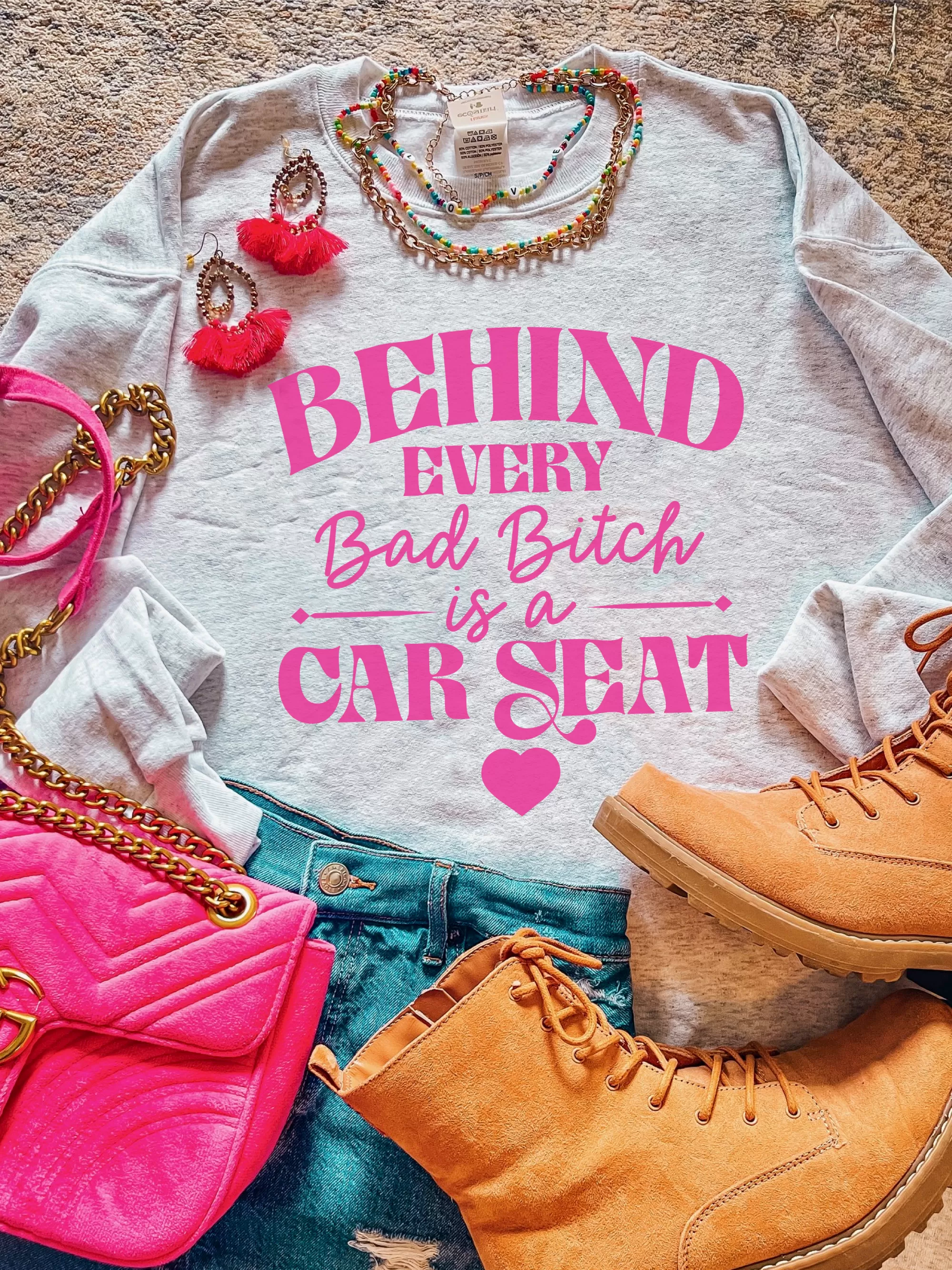 Behind Every Bad B--ch is A Car Seat