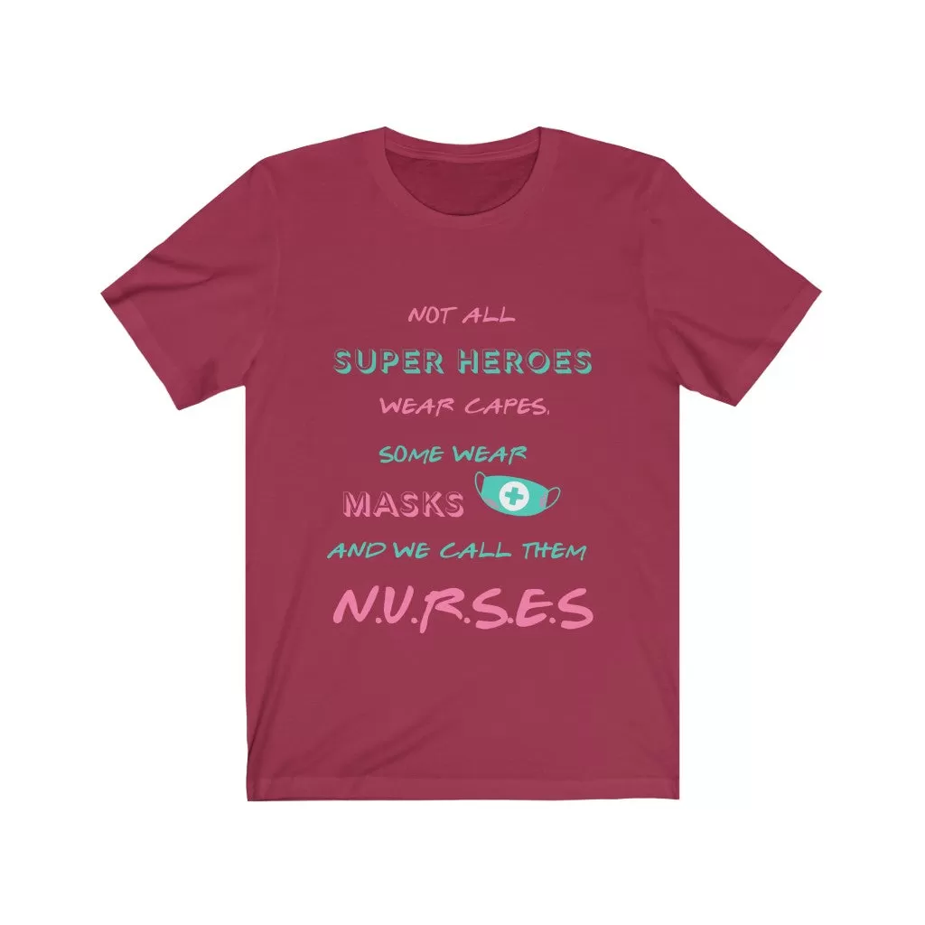 Nurses are Super Heroes Tshirt