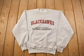 Vintage 2000 Blackhawks NJCAA National Champions Collegiate Crewneck / Embroidered / NCAA Sweatshirt / Sportswear / Americana