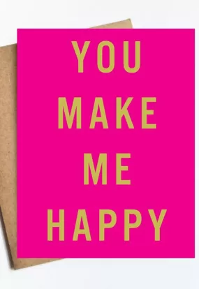 You Make Me Happy Card